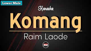 Komang  Raim Laode Lower Key Karaoke [upl. by Anirtik857]