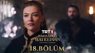 Barbaros Hayreddin Sultanın Fermanı 18 Bölüm [upl. by Nahtanaoj]