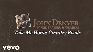 John Denver  Take Me Home Country Roads Official Audio [upl. by Arannahs]