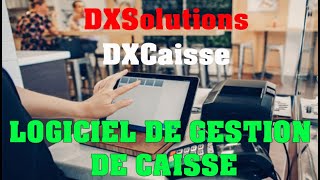 DXCAISSE Logiciel de gestion de CAISSE [upl. by Yahsed359]