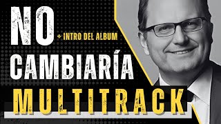 NO CAMBIARÍA  Marcos Witt  Secuencia y Acordes para alabanza y adoración  Multitrack [upl. by Adlanor]