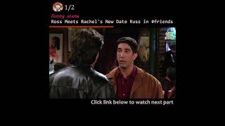 Ross Meets Rachels New Date Russ Part 1 in friends [upl. by Sajovich]