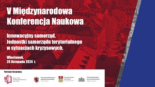 Konferencja  Innowacyjny samorząd Jednostki samorządu terytorialnego w sytuacjach kryzysowych [upl. by Wynne]