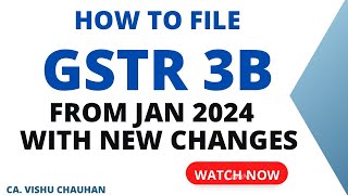 How to file GSTR 3B From Jan 2024 With New Changes  New Update Return in GST [upl. by Labotsirc113]