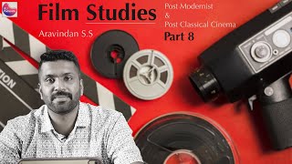 Film Studies  Part 8 Post Modernist amp Post Classical Cinema  Aravindan SS  KU Padasala [upl. by Ennaeel]