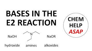 bases in the E2 reaction [upl. by Flanders399]