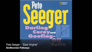 Pete Seeger  quotEast Virginiaquot Official Audio [upl. by Cocke]