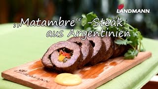 LANDMANN  MatambreSteak aus Argentinien [upl. by Hendrickson50]