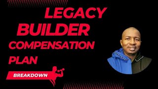 Legacy Builder Compensation PlanLaunch Your Legacy [upl. by Peursem]