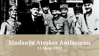 Mudanya Ateşkes Antlaşması 11 Ekim 1922 [upl. by Daffy682]