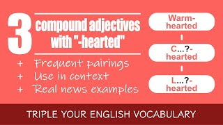 Three compound adjectives with “hearted” [upl. by Nyl]