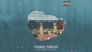 Yung Pinch  Smoke amp Drive ft blackbear [upl. by Warenne]