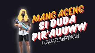 MANG ACENG SI DUDA PIRAAUUUWWW  GARENA FREE FIRE [upl. by Gonyea]