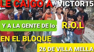 WAO FUI AL BLOQUE 26 D VILLAMELLA Y ME EN CONTRE CON VICTOR 15 Y A LA GENTEN DE LOS ROL UUF VEAN🔥 [upl. by Valenza]