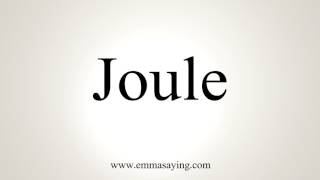 How To Pronounce Joule [upl. by Eedahs56]