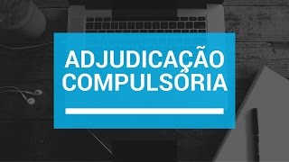 Princípio da Adjudicação Compulsória [upl. by Estas]