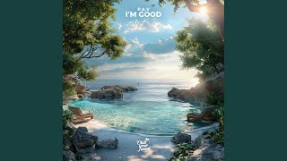 Im Good [upl. by Sirob]