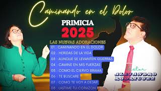 PRIMICIAS 2025 ADORACIONES QUE TE HARAN LLORAR PASTOR ALEJANDRO RODRIGUEZ [upl. by Yeclek]