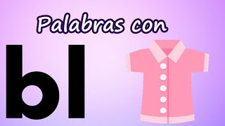 Palabras con Bl Sílabas trabadas  Aprende a leer y escribir bla ble bli blo blu [upl. by Adnawot]