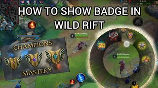 How To Show Badge and Emotes In Wild Rift [upl. by Kale]