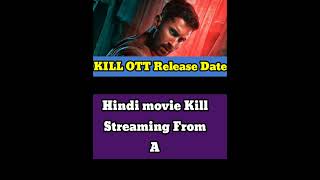 Kill Ott Release date  movie ott Release today  ott Release date [upl. by Steffane]