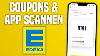 Edeka App Coupons einlösen amp App scannen  Wie funktioniert die Edeka App [upl. by Mariele]