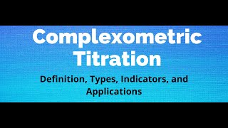 Lecture 8 Analytical 1 Complexation titrations  Complexometry [upl. by Rendrag51]