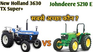 JOHN DEERE 5210 vs NEW HOLLAND 3630 SUPER PLUS 50HP FULL COMPARISION PRICE FARMING HELP [upl. by Kurr974]