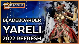 BLADEBOARDER YARELI  Warframe 2022 Build Refresh [upl. by Annhej637]