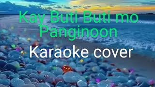 Kay Buti Buti mo panginoon karaoke cover [upl. by Iroc]