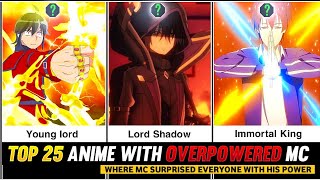 Top 25 Anime Where Everybody Thinks Mc Is Week But Overpowered Mc Surprised Everyone With His Power🔥 [upl. by Thurber]