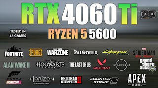 RTX 4060 Ti  Ryzen 5 5600  Test in 18 Games in 2024 [upl. by Haskell]