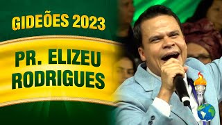 Gideões 2023  Pr Elizeu Rodrigues [upl. by Netsoj]