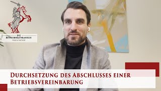 Durchsetzung des Abschlusses einer Betriebsvereinbarung  Arbeitsrecht  Die Betriebsratskanzlei [upl. by Sutherland]