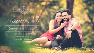 Naina Nu  Jassi Gill  Pre Wedding Song  Anoop amp Navneet  Tri Color Photographics [upl. by Sucramat]