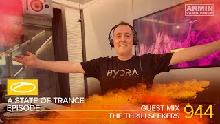 The Thrillseekers  A State Of Trance Episode 944 Guest Mix ASOT944 [upl. by Aelahs]