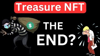 Treasure NFT The END   Treasure NFT Real or Fake  Treasure NFT Exposed [upl. by Oralle]