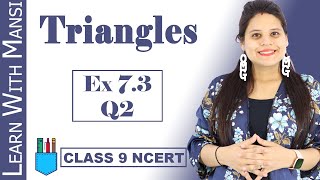 Class 9 Maths  Chapter 7  Exercise 73 Q2  Triangles  NCERT [upl. by Naed]