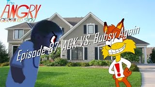 The Angry German Kid Show  Episode 87 AGK VS Bubsy Again [upl. by Shani]