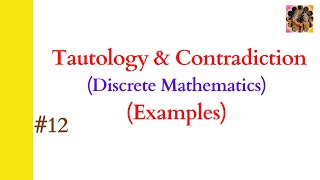 12 Tautology Example  Contradiction Example Tautology and Contradiction in Discrete Mathematics [upl. by Suicul]