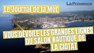 Le journal de la mer vous dévoile les grandes lignes des Nauticales de La Ciotat [upl. by Petite]