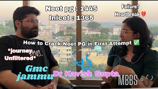 How To Crack Neet PG in first Attempt 😱🩺  FtDrKavishGupta Neet PG Rank1445✅Journey Unfiltered [upl. by Nelubez]