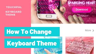 Mengubah Tema Keyboard HP dengan Aplikasi TouchPal [upl. by Bohlin]