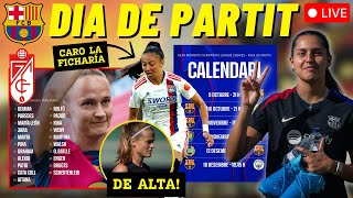 🔴 UN DIA DE PARTIT PREVIA BARÇA GRANADA 💥 CALENDARIO UWCL CONVOCADAS IRENE DE ALTA ➕CARO BACHA [upl. by Ativoj987]