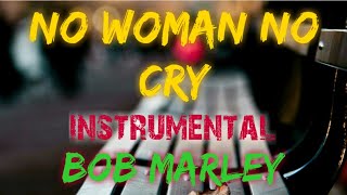 NO WOMAN NO CRY  BOB MARLEY RAREINSTRUMENTAL REGGAE [upl. by Ecnarepmet]