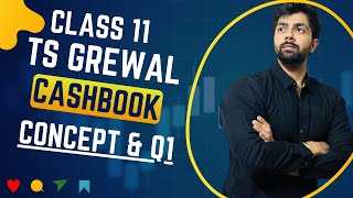 CLASS 11  TS Grewal  CASHBOOK  Concept amp Q1  2024  Ripinder Delhi in Single Column Cash Book [upl. by Pearse632]