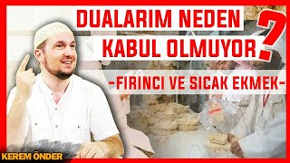 Dualarım neden kabul olmuyor – Fırıncı ve sıcak ekmek hikayesi  Kerem Önder [upl. by Streeto]