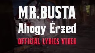 MrBusta  Ahogy Érzed  OFFICIAL LYRIC VIDEO [upl. by Noda451]