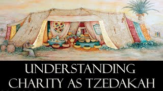 Understanding Abrahams KINDNESS amp CHARITY as Tzedakah [upl. by Anirehs]