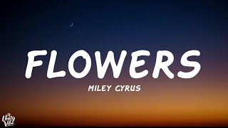 Miley Cyrus  Flowers Lyrics [upl. by Theodoric430]